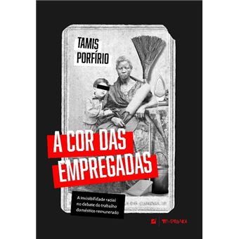 A Cor Das Empregadas: A Invisibilidade Racial No Debate Do Trabalho Doméstico Remunerado - 1