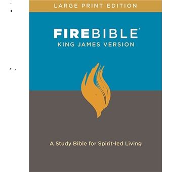 Fire Bible, King James Version, Large Pr A Study Bible For Spirit-led Living - 1