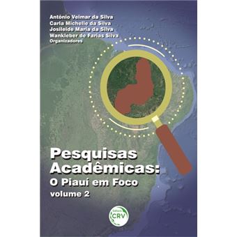 PESQUISAS ACADÊMICAS: o Piauí em foco - Volume 2 - 1