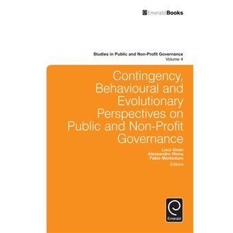 Contingency, Behavioural And Evolutionary Perspectives On Public And Non-Profit Governance: V.4 (Studies In Public And Non-Profit Governance) (Hardcover) - 1