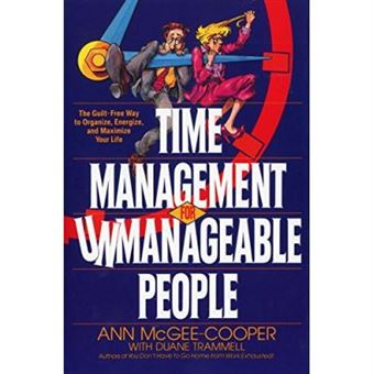 Time Management for Unmanageable People - 1