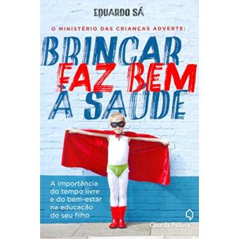 O Ministério das Crianças Adverte. Brincar Faz Bem a Saúde - 1