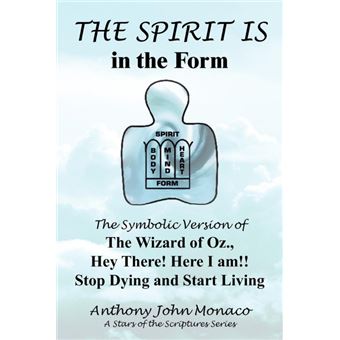 The Spirit Is in the Form - The Symbolic Version of the Wizard of Oz., Hey There! Here I Am!! Stop Dying and Start Living - Paperback / softback - 2004 - 1