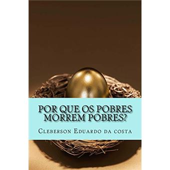 Por Que Os Pobres Morrem Pobres? - 1