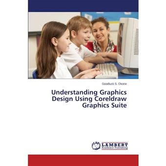 Understanding Graphics Design Using CorelDRAW Graphics Suite - Paperback / softback - 2013 - 1