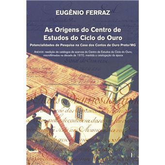 As origens do Centro de Estudos do Ciclo do Ouro - 1