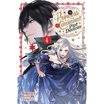 The Princess Of Convenient Plot Devices Vol. 4 Light Novel - 1