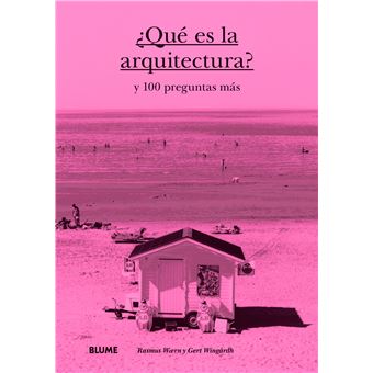 ¿Qué es la arquitectura? : y 100 preguntas más - 1