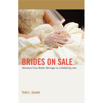 Brides On Sale Taiwanese Crossborder Marriages In A Globalizing Asia 21 Critical Intercultural Communication Studies - 1