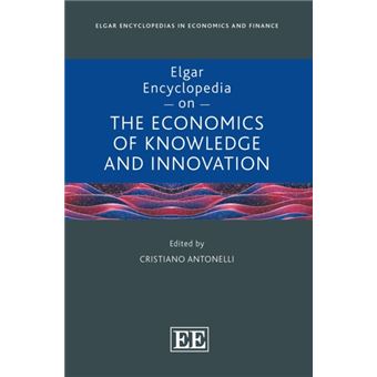Elgar Encyclopedia On The Economics Of Knowledge And Innovation By Edward Elgar Publishing Ltd - 1