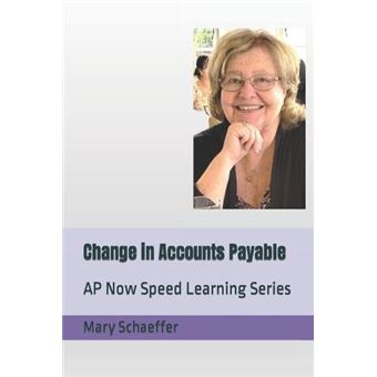 Change In Accounts Payable Ap Now Speed Learning Series By Mary Schaeffer Other Book - 1