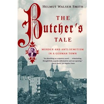 The Butcher's Tale - Murder and Anti-Semitism in a German Town - Paperback - 2003 - 1