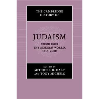 The Cambridge History Of Judaism: Volume 8, The Modern World, 1815Â2000 - 1