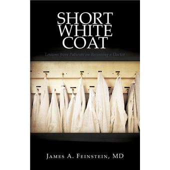 Short White Coat - Lessons from Patients on Becoming a Doctor - Paperback / softback - 2009 - 1