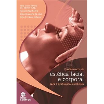 Fundamentos De Estética Facial E Corporal Para O Profissional Esteticista - 1