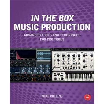 In the Box Music Production: Advanced Tools and Techniques for Pro Tools - Paperback - 2014 - 1