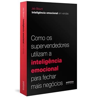 Inteligência Emocional Em Vendas. Como os Supervendedores Utilizam A Inteligência Emocional Para Fechar Mais Negócios - 1