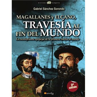 Magallanes Y Elcano: Travesía Al Fin Del Mundo - 1