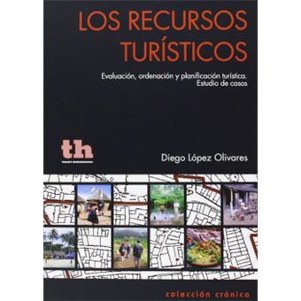 Los recursos turísticos : evaluación, ordenación y planificación turística : estudio de casos - 1