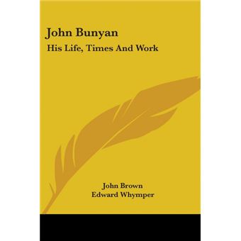 John Bunyan: His Life, Times And Work - Paperback - 2006 - 1