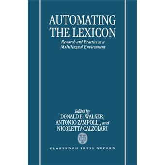 Automating the Lexicon - Research and Practice in a Multilingual Environment - Hardback - 1995 - 1