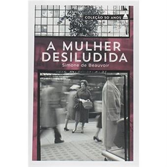 A Mulher Desiludida - Coleção 50 Anos - 1