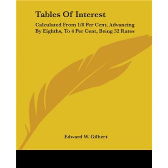 TABLES OF INTEREST: CALCULATED FROM 1/8 - Paperback - 0 - 1