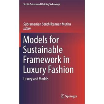 Models For Sustainable Framework In Luxury Fashion Luxury And Models Textile Science And Clothing Technology - 1
