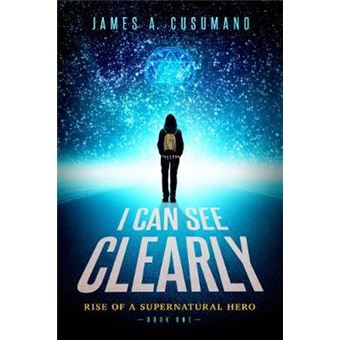 I Can See Clearly Rise Of A Supernatural Hero Luc Ponti Series - 1