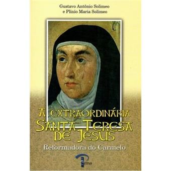 Extraordinaria Santa Teresa De Jesus - Reformadora - 1