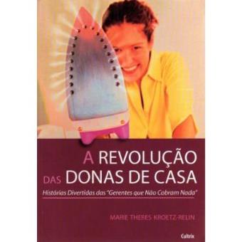 A Revolução Das Donas De Casa - 1