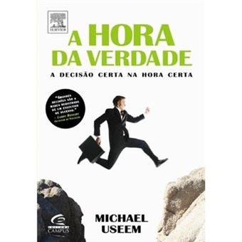 A Hora Da Verdade - A Decisao Certa Na Hora Certa - 1