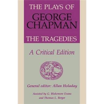 The Plays Of George Chapman - 1