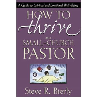 How to Thrive as a Small-church Pastor - A Guide to Spiritual and Emotional Well-being - Paperback - 1998 - 1