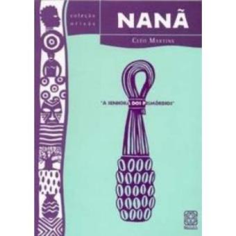 Nanã. A Senhora Dos Primórdios - 1