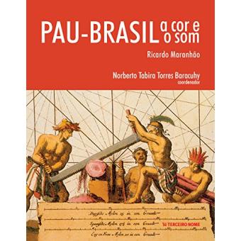 Pau-Brasil. A Cor e o Som - 1