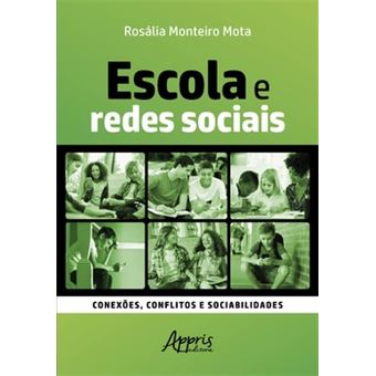 Escola E Redes Sociais: Conexões, Conflitos E Sociabilidades - 1