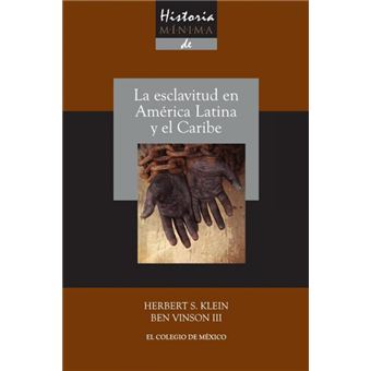 Historia Mínima De La Esclavitud En América Latina Y En El Caribe - 1