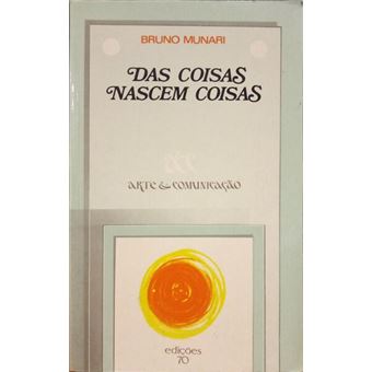 Das coisas nascem coisas. - 1