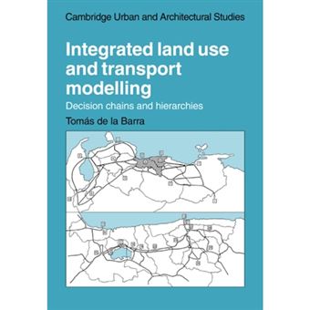 Integrated Land Use and Transport Modelling - Decision Chains and Hierarchies - Paperback - 2005 - 1