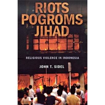 Riots, Pogroms, Jihad - Religious Violence in Indonesia - Paperback - 2006 - 1