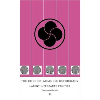 Core of Japanese Democracy - Latent Inter-Party Politics - Hardback - 2005 - 1