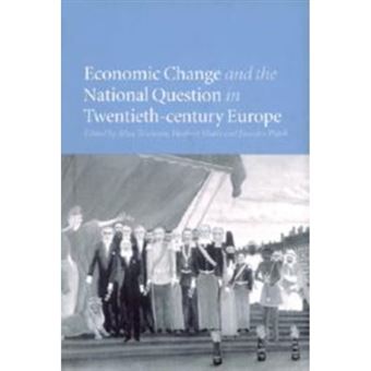 Economic Change and the National Question in Twentieth-century Europe - Paperback - 2011 - 1