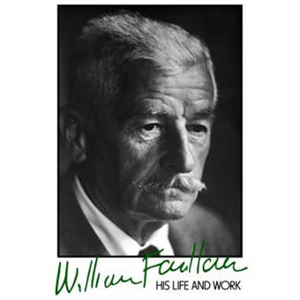 William Faulkner - His Life and Work - Paperback - 1997 - 1