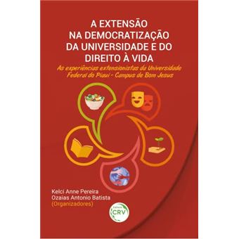 A Extensão Na Democratização Da Universidade E Do Direito À Vida - 1