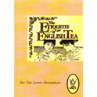 Etiquette Of An English Tea (The Etiquette Collection) - [Version Originale] - 1