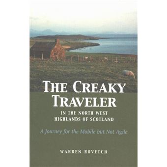 The Creaky Traveler in the Northwest Highlands of Scotland - A Journey for the Mobile but Not Agile - Paperback - 2002 - 1