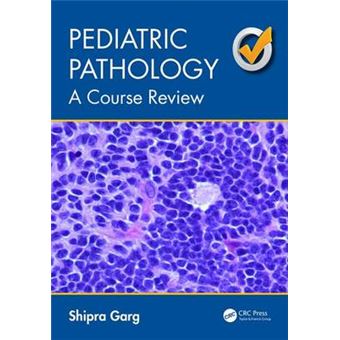 Pediatric Pathology A Course Review - 1