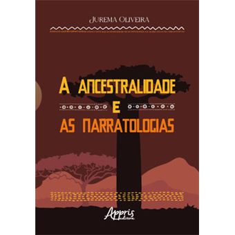 A Ancestralidade E As Narratologias - 1