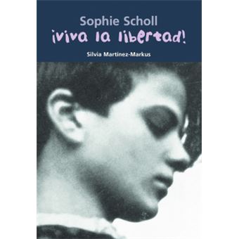 ¡Viva La Libertad!:Sophie Scholl - 1
